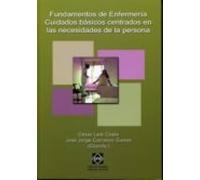 Fundamentos De Enfermeria: Cuidados Basicos Centrados En Las Nece Sida