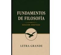 Fundamentos de Filosofía: Edición Anotada - Letra Grande
