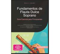 Fundamentos de Flauta Dulce Soprano: Guía Esencial para Principiantes
