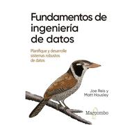 Fundamentos de ingeniería de datos: Planifique y desarrolle sistemas robustos de datos (O'reilly)