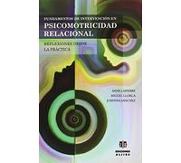 Fundamentos de intervención en Psicomotricidad Relacional: Reflexiones desde la práctica (ENSAYOS)