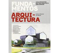 Fundamentos de la arquitectura: Los 26 principios que todo arquitecto debe conocer (SIN COLECCION)