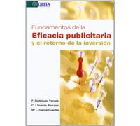 Fundamentos de la eficacia publicitaria y el retorno de la inversión (SIN COLECCION)