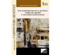 fundamentos de la justicia: tomas de aquino y los otros escolasticos