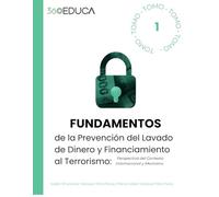 Fundamentos de la Prevención del Lavado de Dinero y Financiamiento al Terrorismo: Perspectiva del Contexto Internacional y Mexicano (KIT 360PLD)