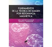 Fundamentos De La Técnica de imagen por resonancia magnética: 01 (Ciencias de la Salud)