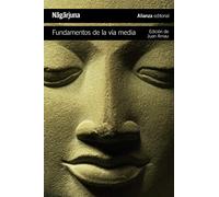 Fundamentos de la vía media: El camino budista hacia el vacío (El libro de bolsillo - Humanidades)