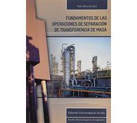 Fundamentos De Las Operaciones de separación de TRANSFERENCIA De Masa: 17 (Monografías de la Escuela Técnica Superior de Ingeniería)