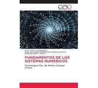 FUNDAMENTOS DE LOS SISTEMAS NUMÉRICOS: Tecnológico Nac. de México Campus Toluca
