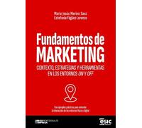 FUNDAMENTOS DE MARKETING: Contexto, estrategias y herramientas en los entornos on y off (Libros profesionales de empresa)