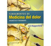 Fundamentos de medicina del dolor: Diagnóstico y tratamiento