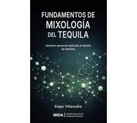 Fundamentos de Mixología del Tequila: Análisis químico y sensorial aplicado a la creación de bebidas