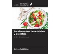 Fundamentos de nutrición y dietética: Un libro de texto completo