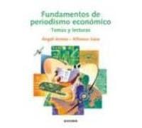 Fundamentos De Periodismo Economico: Temas Y Lecturas