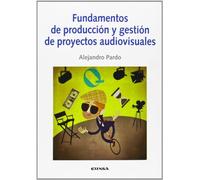 Fundamentos de producción y gestión de proyectos audiovisuales (Comunicación)