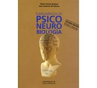 FUNDAMENTOS DE PSICONEUROBIOLOGÍA. 2ª ED. - 1ª REIMP. (SIN COLECCION)