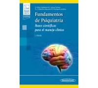 Fundamentos de Psiquiatría: Bases científicas para el manejo clínico