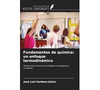 Fundamentos de química: un enfoque termodinámico: Perspectivas utilizando actividades investigativas y modelado