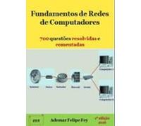 Fundamentos De Redes De Computadores: 700 Questões Resolvidas E Coment