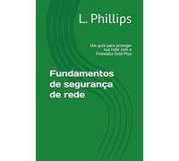 Fundamentos de segurança de rede: Um guia para proteger sua rede com o Firewalla Gold Plus (Segurança Pessoal no Mundo Digital)