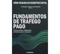 FUNDAMENTOS DE TRÁFEGO PAGO: Como atratir visitantes prontos para comprar (MÁQUINA DO MARKETING DIGITAL)
