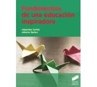 Fundamentos de una educacion inspiradora | Alejandra Ortes Pascual, Quilez Robres
