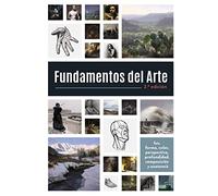 Fundamentos del Arte. Segunda Edición: Luz, forma, color, perspectiva, profundidad, composición y anatomía (ESPACIO DE DISEÑO)