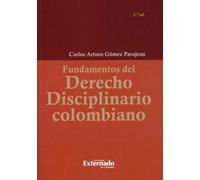 FUNDAMENTOS DEL DERECHO DISCIPLINARIO COLOMBIANO