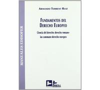Fundamentos del derecho europeo : ciencia del derecho : derecho romanoius commune-derecho europeo