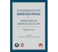 Fundamentos del derecho penal y consecuencias jurídicas del delito: Revisada, actualizada y con test autoevaluables (monografico)