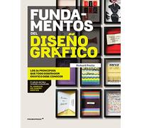 Fundamentos Del Diseño gráfico. Los 26 principios que todo Diseñador debe conocer (DISE?O)