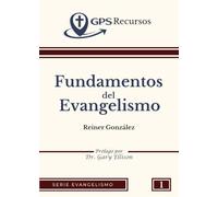 Fundamentos del Evangelismo (SERIE EVANGELISMO)