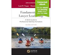 Fundamentos del liderazgo del abogado: una guía de habilidades para la formación de identidad profesional [eBook conectado] (serie de libros de cursos de Aspen)