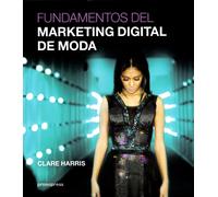 Fundamentos del marketing digital de moda | Clare Harris