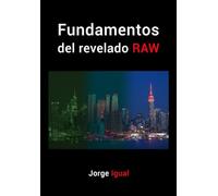 Fundamentos del revelado RAW: Del RAW al JPEG