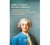 Fundamentos Do Homem E Da Sociedade Em Helvétius (ebook)