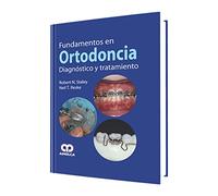 FUNDAMENTOS EN ORTODONCIA. DIAGNOSTICO Y TRATAMIENTO