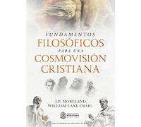 Fundamentos Filosoficos para una Cosmovision Cristiana (Coleccion Apologetica Kerigma)