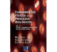 Fundamentos Físicos De Los Procesos Biológicos. Vol. 2.