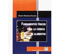 Fundamentos físicos para la ciencia de los alimentos (FUNDAMENTOS CIENCIA ALIMENTOS)
