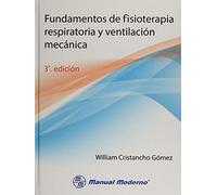 FUNDAMENTOS FISIOTERAPIA RESPIRATORIA Y VENTILACION MECANIC (MEDICINA)