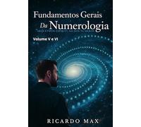 Fundamentos Gerais da Numerologia: Arquétipos Espirituais Dos Números (Fundamentos Gerais da Numerologia - Edição Impressa)