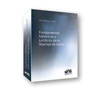 Fundamentos históricos y jurídicos de la libertad de testar (BOSCH CIVIL)