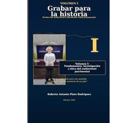 Fundamentos, investigación y ética del audiovisual patrimonial: Volumen I de la colección Grabar para la historia (Grabar para la historia: Producción audiovisual y patrimonio cultural panameño)