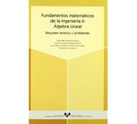 Fundamentos Matematicos De La Ingenieria Ii: Algebra Lineal. Resu Men