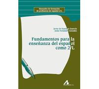 FUNDAMENTOS PARA LA ENSEÑANZA DEL ESPAÑOL COMO 2/L (Manuales de formación de profesores de español 2/L)