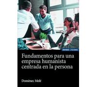Fundamentos Para Una Empresa Humanista Centrada En La Persona Pensando