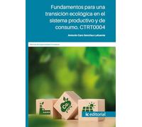 Fundamentos para una transición ecológica en el sistema productivo y de consumo. CTRT0004 (FORMACION)
