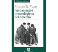FUNDAMENTOS PRAXEOLÓGICOS DEL DERECHO: 42 (BIBLIOTECA AUSTRIACA)