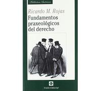 FUNDAMENTOS PRAXEOLÓGICOS DEL DERECHO: 42 (BIBLIOTECA AUSTRIACA)
